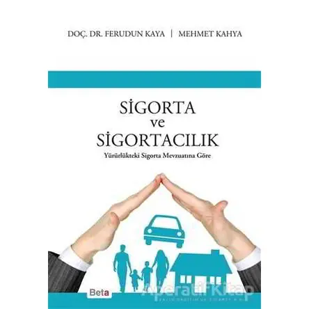 Sigorta ve Sigortacılık - Ferudun Kaya - Beta Yayınevi