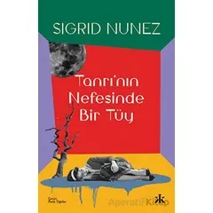 Tanrının Nefesinde Bir Tüy - Sigrid Nunez - Kafka Kitap