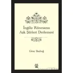 İngiliz Rönesansı Aşk Şiirleri Derlemesi - Giray Başbuğ - Luna Yayınları