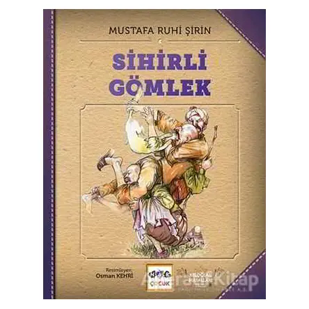 Sihirli Gömlek (Ciltsiz) - Mustafa Ruhi Şirin - Nar Yayınları