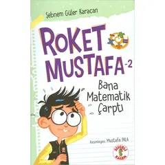 Roket Mustafa 2 - Bana Matematik Çarptı - Şebnem Güler Karacan - Sihirli Kalem