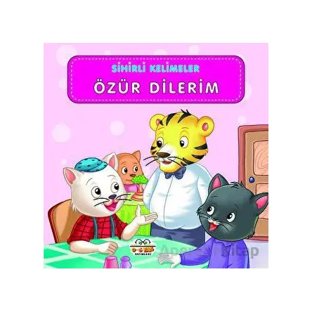 Sihirli Kelimeler - Özür Dilerim - Kolektif - 0-6 Yaş Yayınları