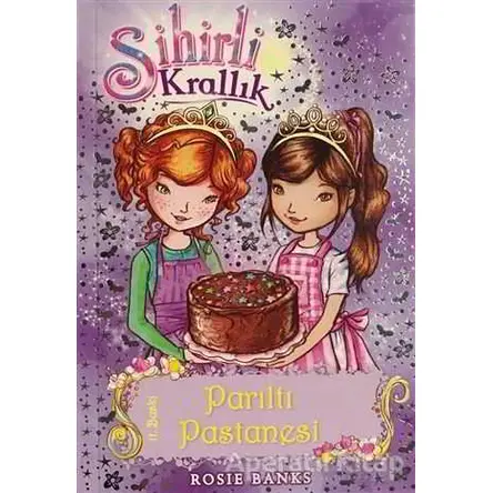 Sihirli Krallık 8. Kitap: Parıltı Pastanesi - Rosie Banks - Doğan Egmont Yayıncılık