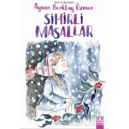 Sihirli Masallar - Aysun Berktay Özmen - Altın Kitaplar