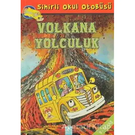 Sihirli Okul Otobüsü: Volkana Yolculuk - Joanna Cole - Altın Kitaplar