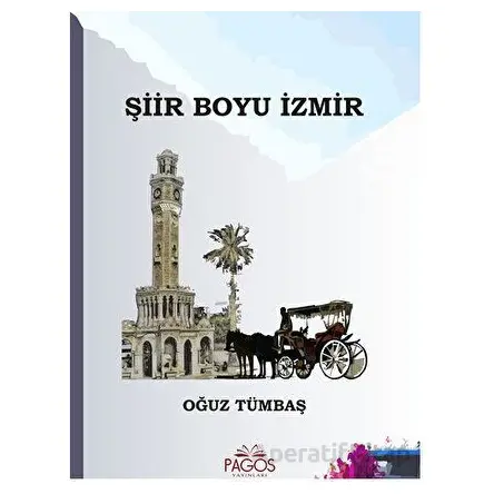 Şiir Boyu İzmir - Oğuz Tümbaş - Pagos Yayınları