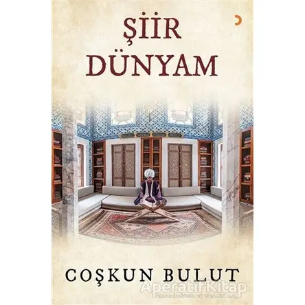 Şiir Dünyam - Coşkun Bulut - Cinius Yayınları