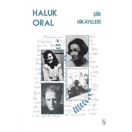 Şiir Hikâyeleri (Ciltli) - Haluk Oral - Everest Yayınları