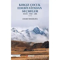 Kırgız Çocuk Edebiyatından Seçmeler - Cıldız İsmailova - Bengü Yayınları