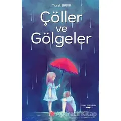 Çöller ve Gölgeler - Murat Bakır - Sokak Kitapları Yayınları