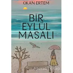 Bir Eylül Masalı - Okan Ertem - Sokak Kitapları Yayınları