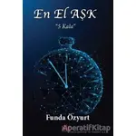 En El Aşk: Beş Kala - Funda Özyurt - Hiç Yayınları