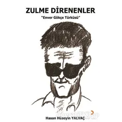 Zulme Direnenler - Hasan Hüseyin Yalvaç - Cinius Yayınları