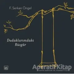 Dudaklarımdaki Rüzgar - F. Serkan Öngel - İthaki Yayınları