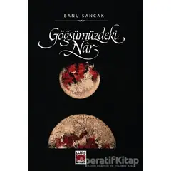 Göğsümüzdeki Nar - Banu Sancak - Elips Kitap