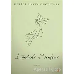 İçimdeki Senfoni - Güzide Havva Güçyetmez - Cinius Yayınları