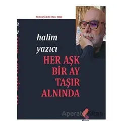 Her Aşk Bir Ay Taşır Alnında - Halim Yazıcı - Klaros Yayınları