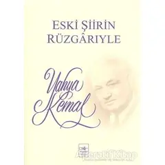 Eski Şiirin Rüzgarıyle - Yahya Kemal Beyatlı - İstanbul Fetih Cemiyeti Yayınları