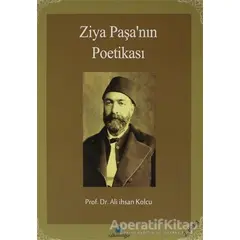 Ziya Paşa’nın Poetikası - Ali İhsan Kolcu - Salkımsöğüt Yayınları