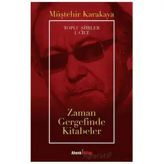 Toplu Şiirler 1. Cilt - Zaman Gergefinde Kitabeler - Müştehir Karakaya - Ahenk Kitap