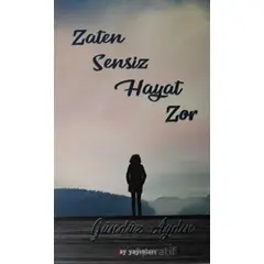 Zaten Sensiz Hayat Zor - Gündüz Aydın - Ay Yayınları