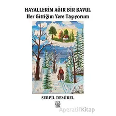 Hayallerim Ağır Bir Bavul - Serpil Demirel - Luna Yayınları