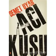 Acı Kuşu - Demet Uyar - Cinius Yayınları