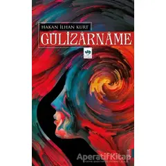 Gülizarname - Hakan İlhan Kurt - Ötüken Neşriyat