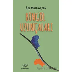 Bingöl Uzunçaları - Aba Müslim Çelik - Ürün Yayınları