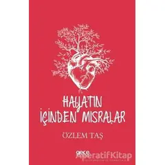 Hayatın İçinden Mısralar - Özlem Taş - Gece Kitaplığı