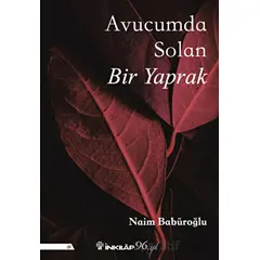 Avucumda Solan Bir Yaprak - Naim Babüroğlu - İnkılap Kitabevi