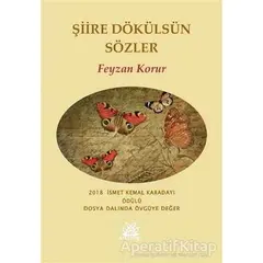 Şiire Dökülsün Sözler - Feyzan Korur - Artshop Yayıncılık