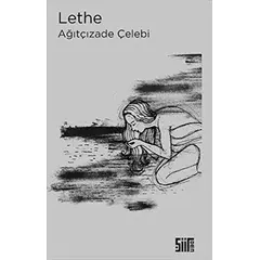 Lethe - Ağıtçızade Çelebi - Şiirden Yayıncılık