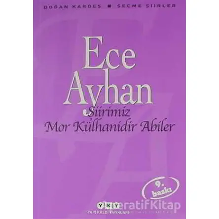 Şiirimiz Mor Külhanidir Abiler - Ece Ayhan - Yapı Kredi Yayınları