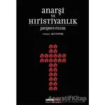 Anarşi ve Hıristiyanlık - Jacques Ellul - Karşı Yayınları