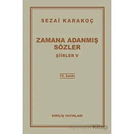 Şiirler 5: Zamana Adanmış Sözler - Sezai Karakoç - Diriliş Yayınları