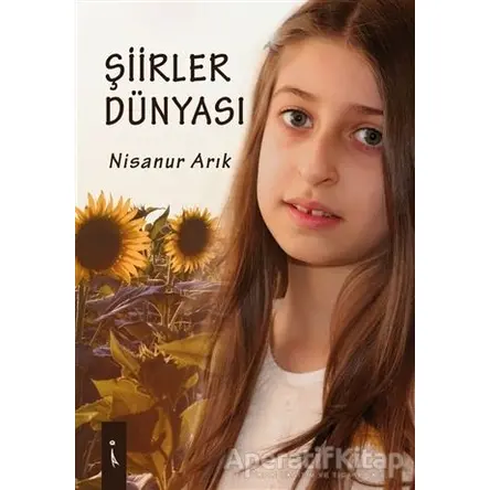 Şiirler Dünyası - Nisanur Arık - İkinci Adam Yayınları