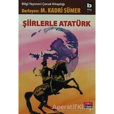 Şiirlerle Atatürk - Derleme - Bilgi Yayınevi