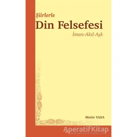 Şiirlerle Din Felsefesi - Metin Yasa - Elis Yayınları