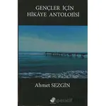 Gençler İçin Hikaye Antolojisi - Ahmet Sezgin - Etüt Yayınları