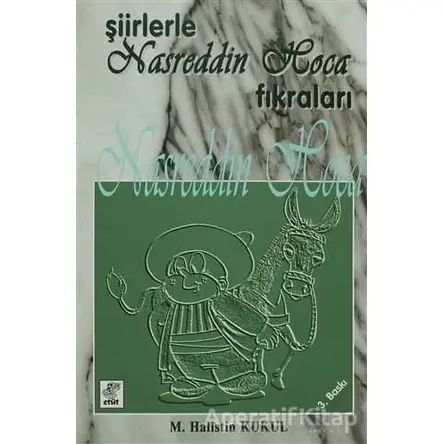 Şiirlerle Nasreddin Hoca Fıkraları - M. Halistin Kukul - Etüt Yayınları