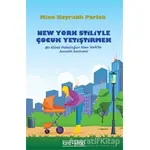 New York Stiliyle Çocuk Yetiştirmek - Mine Kayraklı Parlak - Tara Kitap