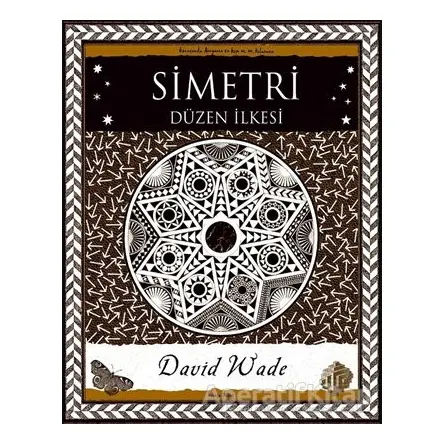 Simetri - Düzen İlkesi - David Wade - A7 Kitap