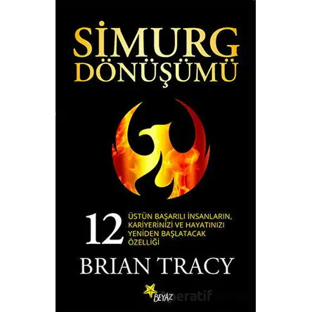 Simurg Dönüşümü - Brian Tracy - Beyaz Yayınları