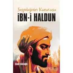 İbn-i Haldun - Sosyolojinin Kurucusu - Sinan Eskicioğlu - Halk Kitabevi