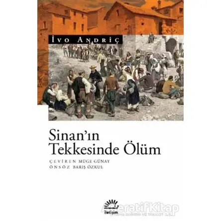 Sinan’ın Tekkesinde Ölüm - İvo Andriç - İletişim Yayınevi