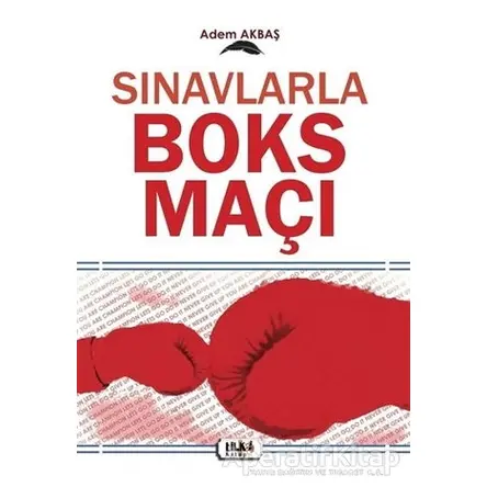 Sınavlarla Boks Maçı - Adem Akbaş - Tilki Kitap