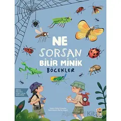 Ne Sorsan Bilir Minik - Böcekler - Ceren Çukadar - Sincap Kitap