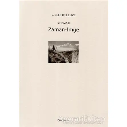 Sinema 2: Zaman-İmge - Gilles Deleuze - Norgunk Yayıncılık