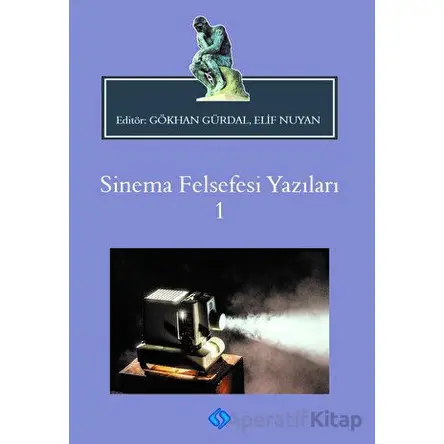 Sinema Felsefesi Yazıları 1 - Elif Nuyan - Sentez Yayınları